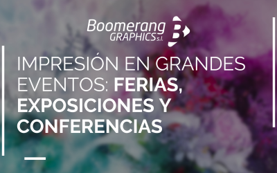 Impresión en grandes eventos: ferias, exposiciones y conferencias