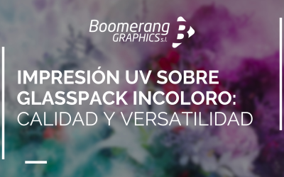 Impresión UV sobre Glasspack Incoloro: calidad y versatilidad