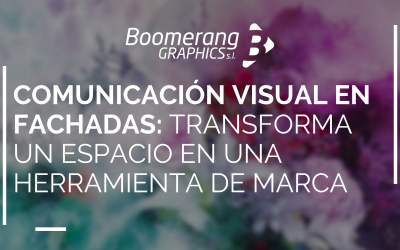 Comunicación visual en fachadas: transforma un espacio en una herramienta de marca